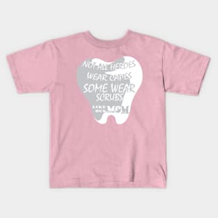 Dentist mom gift for mothers day Kids T-Shirt